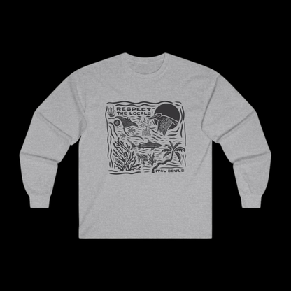 Respect the Locals Long Sleeve